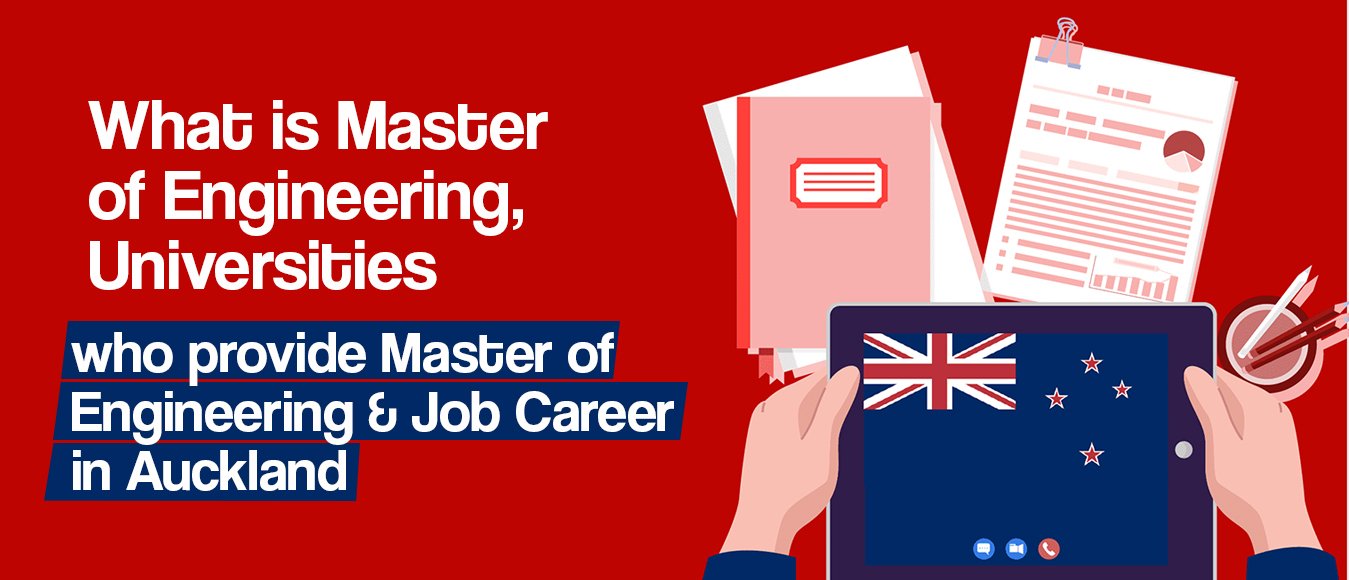 What is Master of Engineering - Auckland top Universities & Job Career